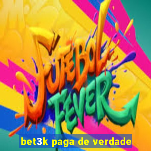 bet3k paga de verdade